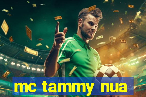 mc tammy nua